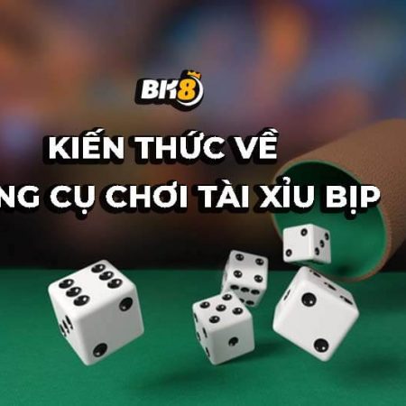 Dụng cụ chơi tài xỉu bịp và cách chơi bách chiến bách thắng