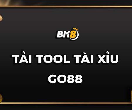 Bí kíp tải tool tài xỉu Go88 A đến Z mà bạn nên biết
