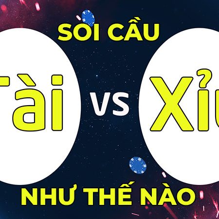 Soi cầu tài xỉu là gì? Cách soi cầu tài xỉu chuẩn xác nhất