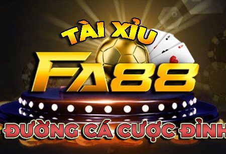 Tài xỉu FA88 Club | Cổng game ngon ăn làm điên đảo thị trường