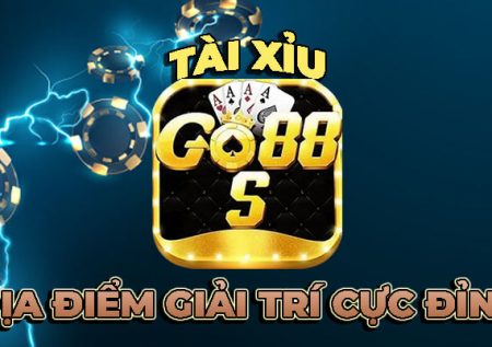 Tài xỉu Go88s Fun – Địa điểm giải trí cực đỉnh