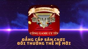 Bom 52 – Đẳng cấp sân chơi đổi thưởng thế hệ mới