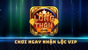 Long Thần – Đổi thưởng không giới hạn