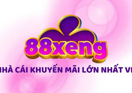 88Xeng – Cổng cược đổi thưởng với hàng loạt siêu khuyến mãi khủng