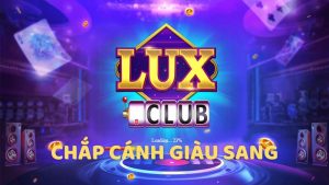 Lux88 Fun – Cổng cược “đỉnh của chóp” tại thị trường châu Á