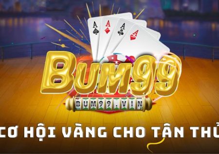 Bum99 Vin – Cổng cược uy tín hàng đầu thị trường