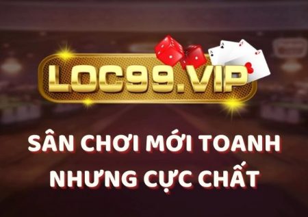 Loc99 Vip – Cổng game thần tài mang tiền lộc đến 