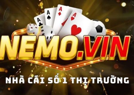 Nemo Vin – Cổng cược may mắn, gặp thần tài nhanh chóng