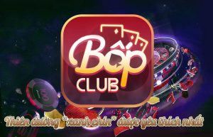 Bốp Club – Thiên đường “xanh chín” được yêu thích nhất