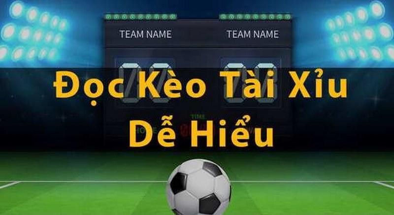 Cách đọc kèo tài xỉu chuẩn như một chuyên gia
