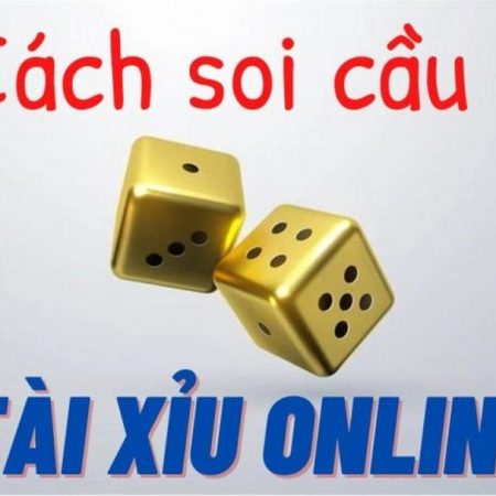 Cách soi cầu tài xỉu – Kinh nghiệm đặt cược tài xỉu siêu hiệu quả